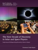 Next Decade of Discovery in Solar and Space Physics: Exploring and Safeguarding Humanity's Home in Space