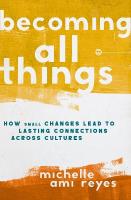 Becoming All Things: How Small Changes Lead To Lasting Connections Across Cultures ITPE Edition