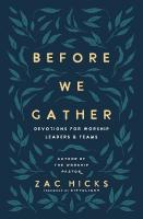 Before We Gather: Devotions for Worship Leaders and Teams