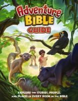 Adventure Bible Guide: Explore the Stories, People, and Places of Every Book in the Bible: An Ideal  Companion to the NIV Adventure Bible