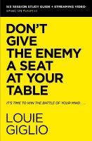 Don't Give the Enemy a Seat at Your Table Bible Study Guide plus Streaming  Video: It's Time to Win the Battle of Your Mind