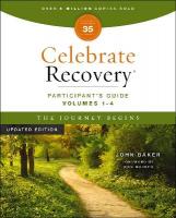 Celebrate Recovery Volumes 1-4 Participant's Guide Updated Edition, The  Journey Begins: A Program for Implementing a Christ-Centered Recovery Ministry in Your Church Revised edition