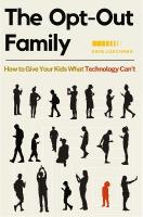 Opt-Out Family: How to Give Your Kids What Technology Can't