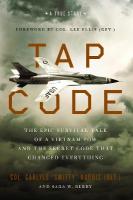 Tap Code: The Epic Survival Tale of a Vietnam POW and the Secret Code That Changed  Everything
