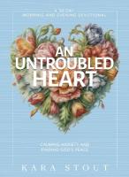 Untroubled Heart: Calming Anxiety and Finding God's Peace (A 30-Day Morning and Evening  Devotional)