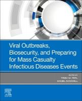 Viral Outbreaks, Biosecurity, and Preparing for Mass Casualty Infectious  Diseases Events