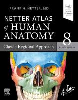 Netter Atlas of Human Anatomy: Classic Regional Approach: paperback plus eBook 8th edition