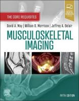 Musculoskeletal Imaging: The Core Requisites 5th edition