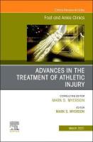 Advances in the Treatment of Athletic Injury, An issue of Foot and Ankle  Clinics of North America, Volume 26-1