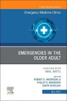 Emergencies in the Older Adult, An Issue of Emergency Medicine Clinics of  North America, Volume 39-2