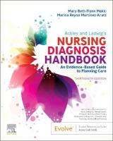 Ackley and Ladwig's Nursing Diagnosis Handbook: An Evidence-Based Guide to Planning Care 13th edition