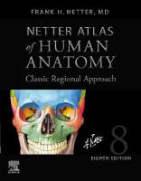 Netter Atlas of Human Anatomy: Classic Regional Approach (hardcover): Professional Edition with NetterReference Downloadable Image Bank 8th edition