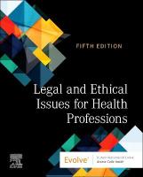 Legal and Ethical Issues for Health Professions 5th edition