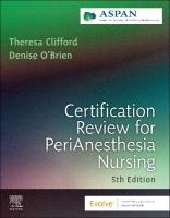 Certification Review for PeriAnesthesia Nursing 5th edition