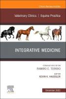 Integrative Medicine, An Issue of Veterinary Clinics of North America:  Equine Practice, Volume 38-3