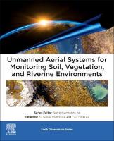 Unmanned Aerial Systems for Monitoring Soil, Vegetation, and Riverine  Environments