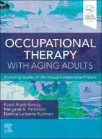 Occupational Therapy with Aging Adults: Promoting Quality of Life through Collaborative Practice 2nd edition