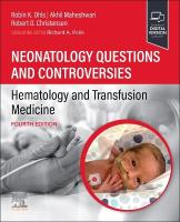 Neonatology Questions and Controversies: Hematology and Transfusion Medicine 4th edition