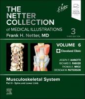 Netter Collection of Medical Illustrations: Musculoskeletal System, Volume  6, Part II - Spine and Lower Limb 3rd edition