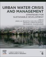 Urban Water Crisis and Management: Strategies for Sustainable Development, Volume 6