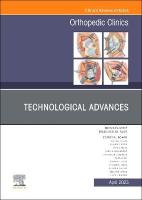 Technological Advances, An Issue of Orthopedic Clinics, Volume 54-2