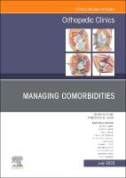 Managing Comorbidities, An Issue of Orthopedic Clinics, Volume 54-3