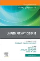 Unified Airway Disease, An Issue of Otolaryngologic Clinics of North America, Volume 56-1