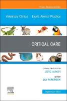 Critical Care, An Issue of Veterinary Clinics of North America: Exotic  Animal Practice, Volume 26-3