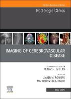 Imaging of Cerebrovascular Disease, An Issue of Radiologic Clinics of North  America, Volume 61-3