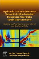Hydraulic fracture geometry characterization based on distributed fiber  optic strain measurements: Modeling and Field Data for Unconventional and Geothermal Wells