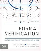 Formal Verification: An Essential Toolkit for Modern VLSI Design 2nd edition