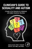 Clinicians Guide to Sexuality and Autism: A Guide to Sex Education for Individuals with Autism Spectrum Disorders