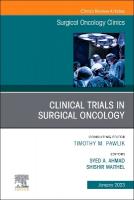 Clinical Trials in Surgical Oncology, An Issue of Surgical Oncology Clinics  of North America, Volume 32-1