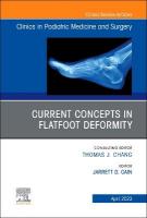 Current Concepts in Flatfoot Deformity , An Issue of Clinics in Podiatric  Medicine and Surgery, Volume 40-2