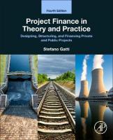 Project Finance in Theory and Practice: Designing, Structuring, and Financing Private and Public Projects 4th edition