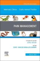 Pain Management, An Issue of Veterinary Clinics of North America: Exotic  Animal Practice, Volume 26-1