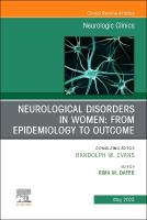 Neurological Disorders in Women: from Epidemiology to Outcome, An Issue of  Neurologic Clinics, Volume 41-2