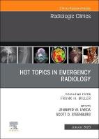 Hot Topics in Emergency Radiology, An Issue of Radiologic Clinics of North  America, Volume 61-1