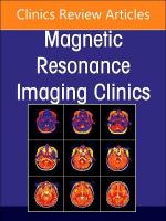 MR Imaging of the Adnexa, An Issue of Magnetic Resonance Imaging Clinics of  North America, Volume 31-1