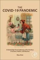 COVID-19 Pandemic: A Global High-Tech Challenge at the Interface of Science, Politics, and  Illusions