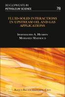 FluidSolid Interactions in Upstream Oil and Gas Applications, Volume 78