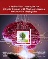 Visualization Techniques for Climate Change with Machine Learning and  Artificial Intelligence