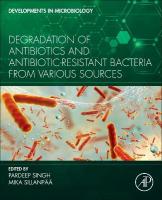 Degradation of Antibiotics and Antibiotic-Resistant Bacteria From Various  Sources