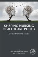 Shaping Nursing Healthcare Policy: A View from the Inside