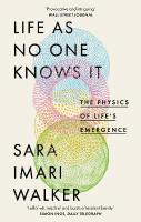 Life As No One Knows It: The Physics of Life's Emergence