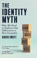Identity Myth: Why We Need to Embrace Our Differences to Beat Inequality