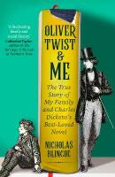 Oliver Twist & Me: The True Story of my Family and Charles Dickens's best-loved novel