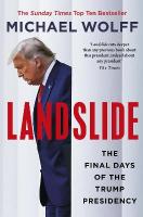 Landslide: The Final Days of the Trump Presidency