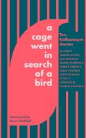 Cage Went in Search of a Bird: Ten Kafkaesque Stories