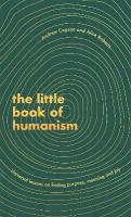Little Book of Humanism: Universal lessons on finding purpose, meaning and joy